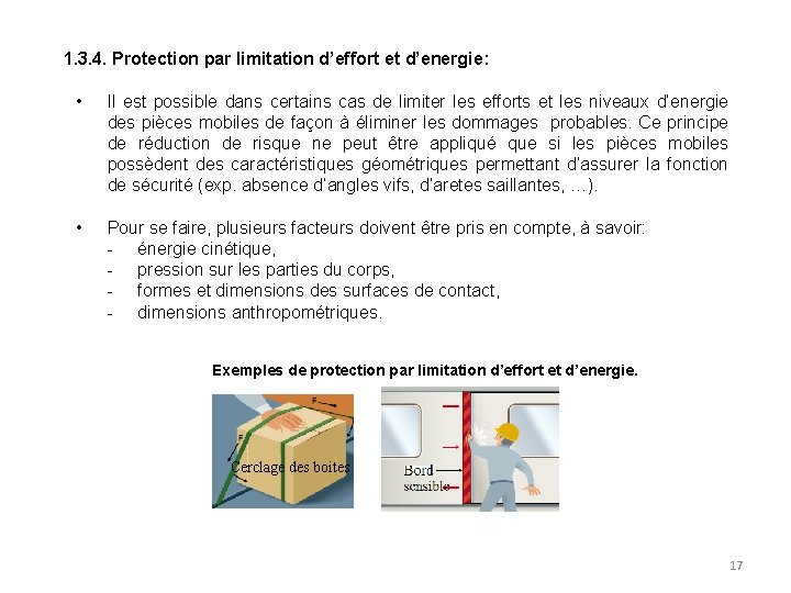 1. 3. 4. Protection par limitation d’effort et d’energie: • Il est possible dans