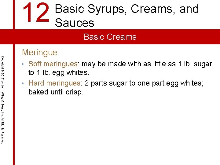 12 Basic Syrups, Creams, and Sauces Basic Creams Copyright © 2017 by John Wiley