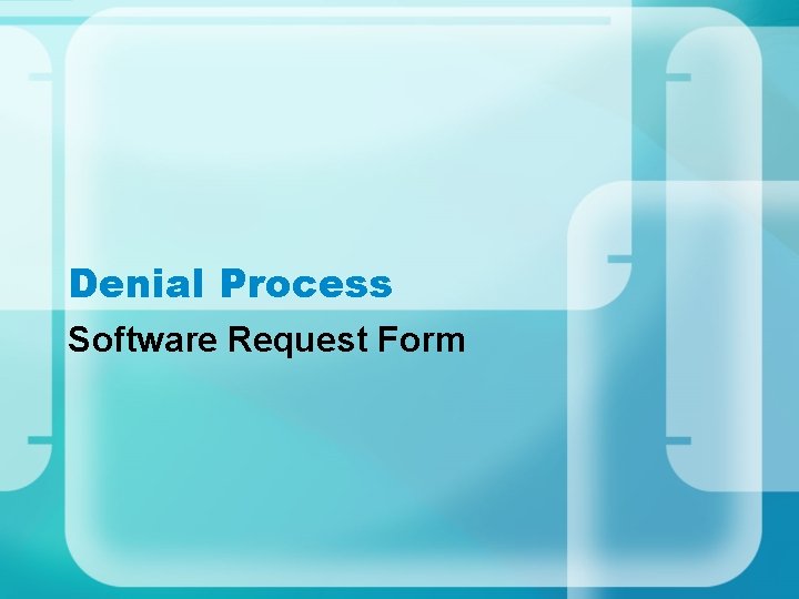 Denial Process Software Request Form Denial Process Software Request Form