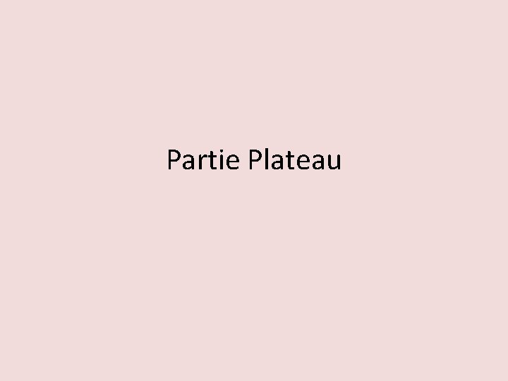 Partie Plateau 