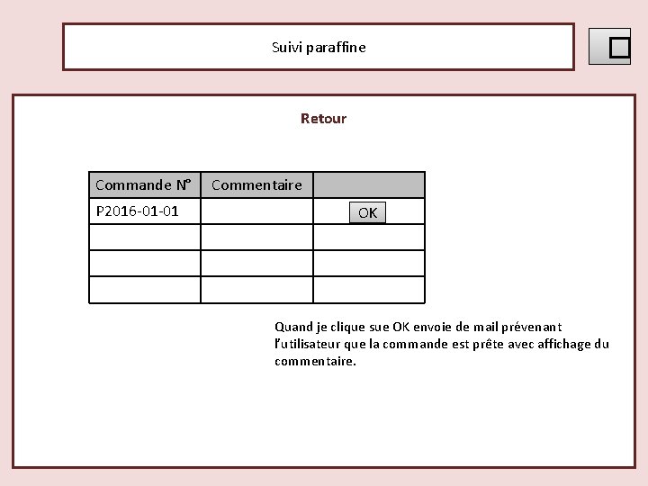 Suivi paraffine � Retour Commande N° P 2016 -01 -01 Commentaire OK Quand je