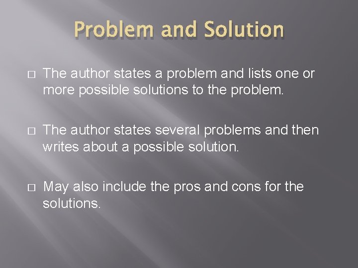 Problem and Solution � The author states a problem and lists one or more