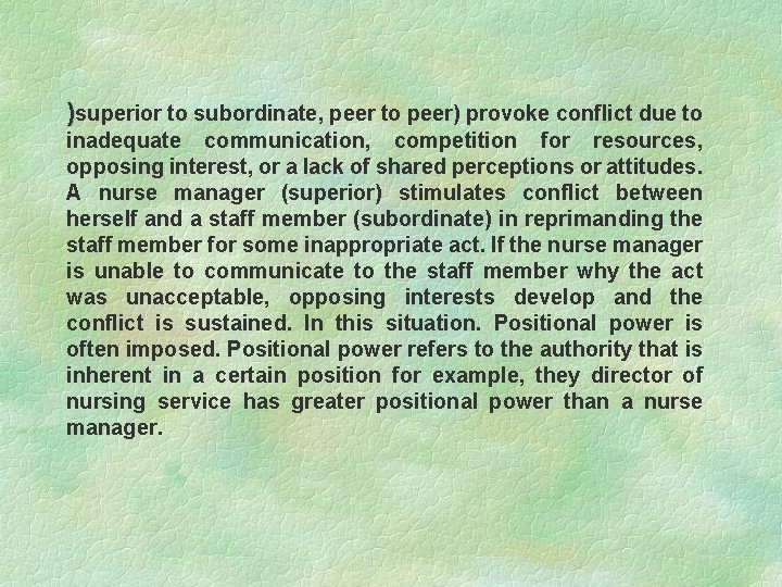 )superior to subordinate, peer to peer) provoke conflict due to inadequate communication, competition for