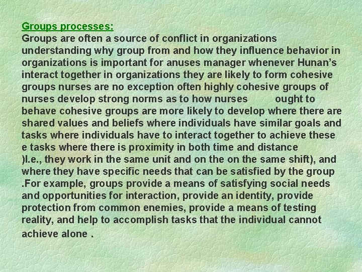 Groups processes: Groups are often a source of conflict in organizations understanding why group