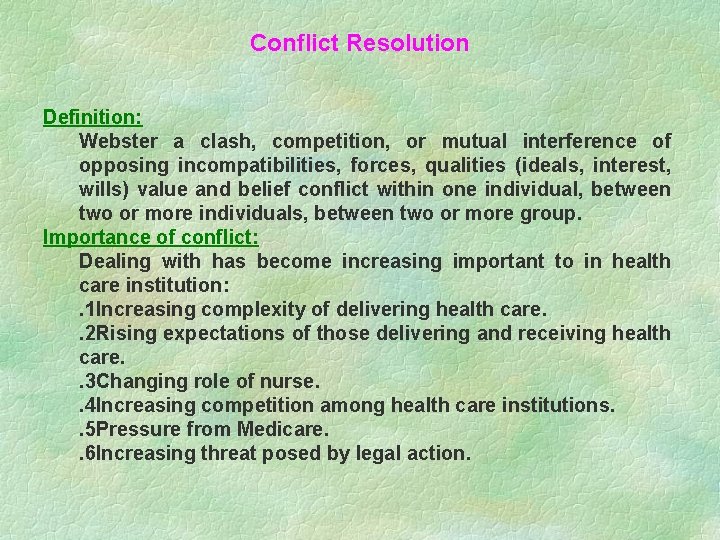 Conflict Resolution Definition: Webster a clash, competition, or mutual interference of opposing incompatibilities, forces,