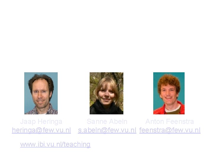 Master Bioinformatics Jaap Heringa heringa@few. vu. nl Sanne Abeln Anton Feenstra s. abeln@few. vu.