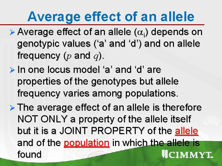 Average effect of an allele Ø Average effect of an allele ( i) depends