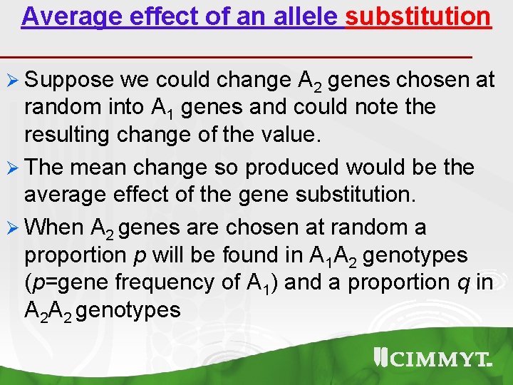 Average effect of an allele substitution Ø Suppose we could change A 2 genes