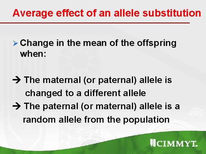 Average effect of an allele substitution Ø Change in the mean of the offspring