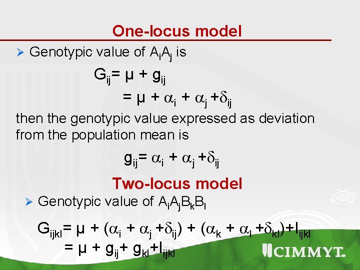 One-locus model Ø Genotypic value of Ai. Aj is Gij= µ + gij =
