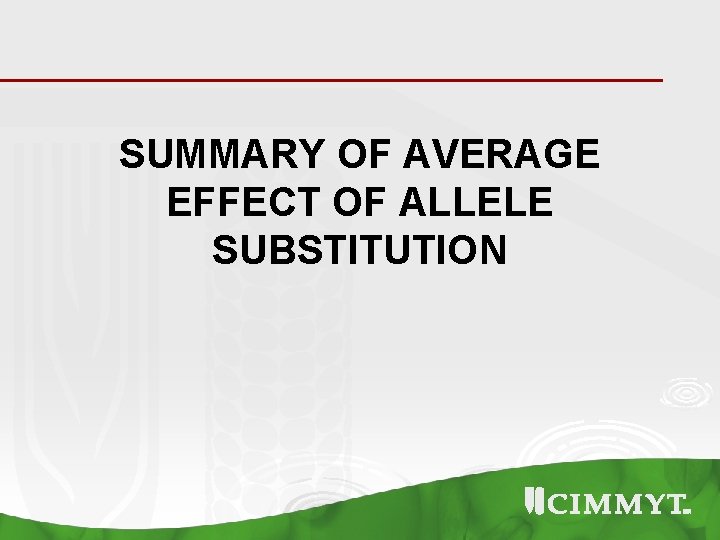 SUMMARY OF AVERAGE EFFECT OF ALLELE SUBSTITUTION 