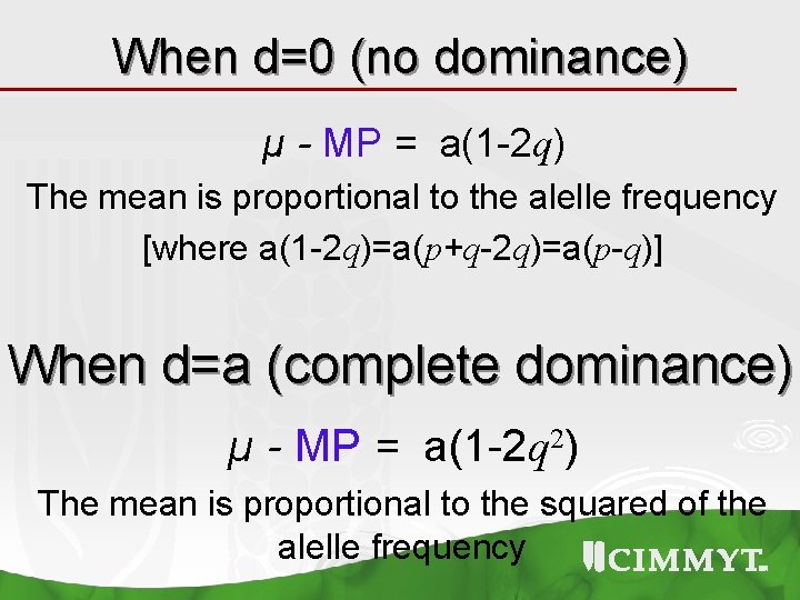 When d=0 (no dominance) µ - MP = a(1 -2 q) The mean is