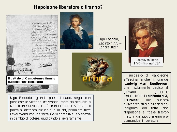 Napoleone liberatore o tiranno? Ugo Foscolo, Zacinto 1778 – Londra 1827 Il trattato di