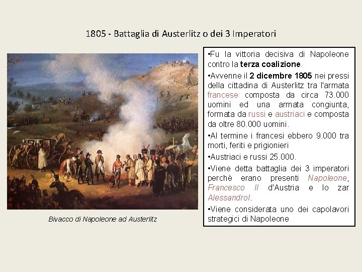 1805 - Battaglia di Austerlitz o dei 3 Imperatori Bivacco di Napoleone ad Austerlitz