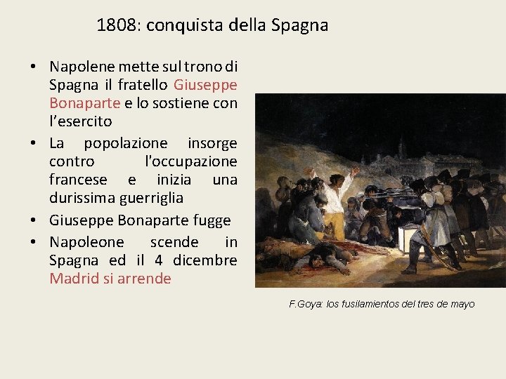 1808: conquista della Spagna • Napolene mette sul trono di Spagna il fratello Giuseppe