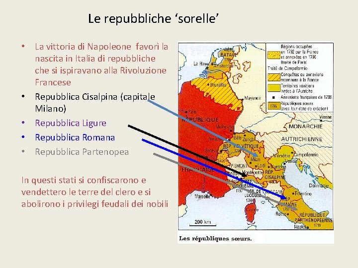 Le repubbliche ‘sorelle’ • La vittoria di Napoleone favorì la nascita in Italia di