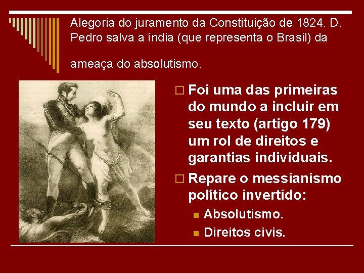 Alegoria do juramento da Constituição de 1824. D. Pedro salva a índia (que representa