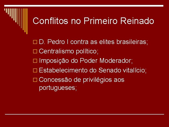 Conflitos no Primeiro Reinado o D. Pedro I contra as elites brasileiras; o Centralismo
