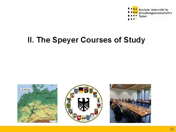 II. The Speyer Courses of Study 15 