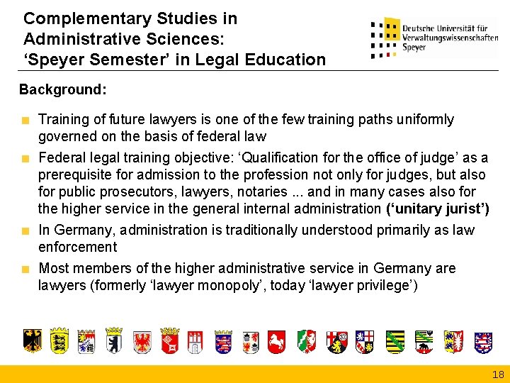 Complementary Studies in Administrative Sciences: ‘Speyer Semester’ in Legal Education Background: Training of future