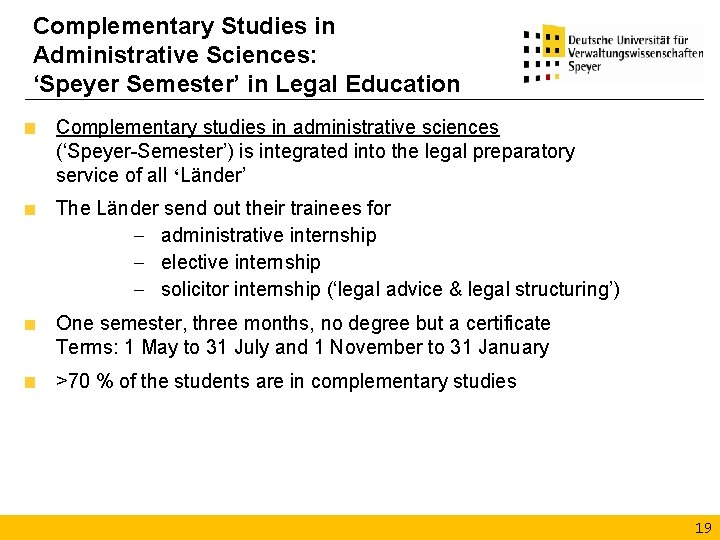 Complementary Studies in Administrative Sciences: ‘Speyer Semester’ in Legal Education Complementary studies in administrative