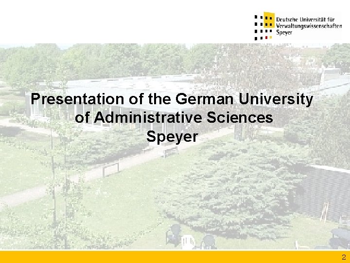 Presentation of the German University of Administrative Sciences Speyer 2 