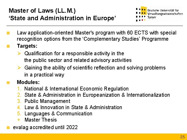 Master of Laws (LL. M. ) ‘State and Administration in Europe’ Law application-oriented Master's