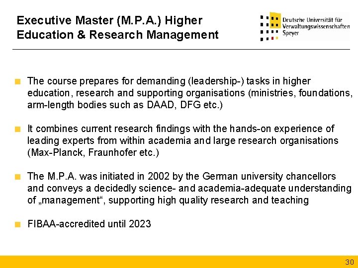 Executive Master (M. P. A. ) Higher Education & Research Management The course prepares
