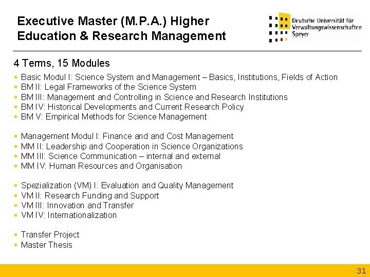 Executive Master (M. P. A. ) Higher Education & Research Management 4 Terms, 15