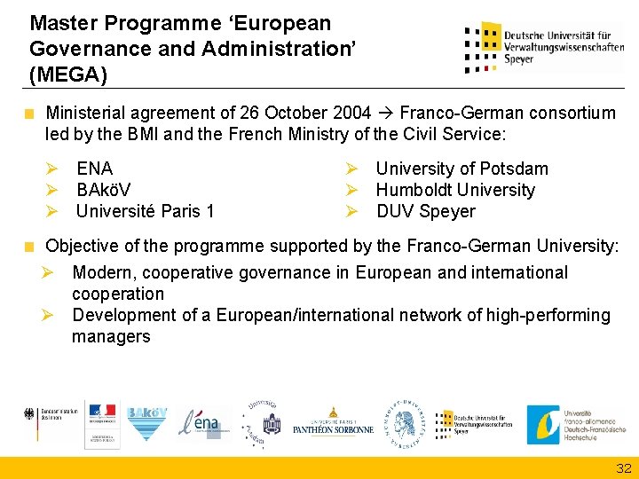 Master Programme ‘European Governance and Administration’ (MEGA) Ministerial agreement of 26 October 2004 Franco-German