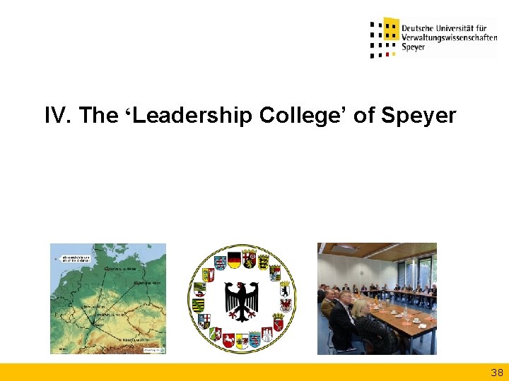 IV. The ‘Leadership College’ of Speyer 38 