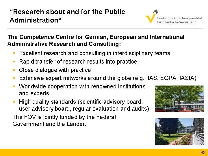 “Research about and for the Public Administration“ The Competence Centre for German, European and