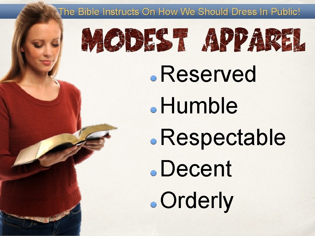 The Bible Instructs On How We Should Dress In Public! Reserved Humble Respectable Decent