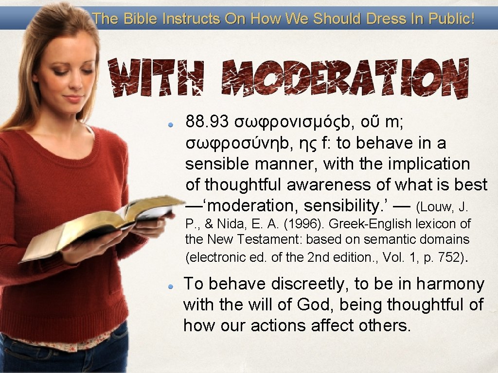 The Bible Instructs On How We Should Dress In Public! 88. 93 σωφρονισμόςb, οῦ