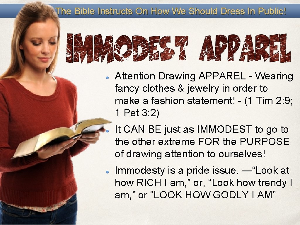The Bible Instructs On How We Should Dress In Public! Attention Drawing APPAREL -