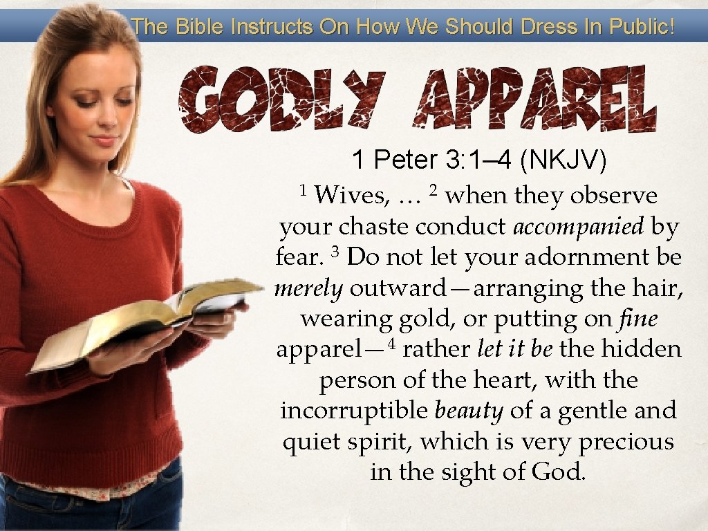 The Bible Instructs On How We Should Dress In Public! 1 Peter 3: 1–