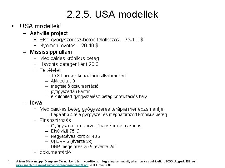 2. 2. 5. USA modellek • USA modellek 1 – Ashville project • Első