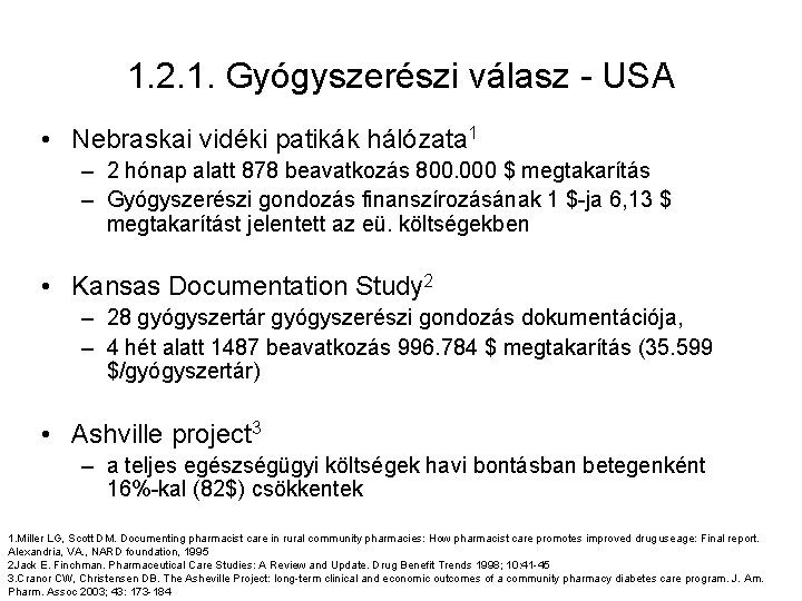 1. 2. 1. Gyógyszerészi válasz - USA • Nebraskai vidéki patikák hálózata 1 –