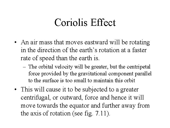 Coriolis Effect • An air mass that moves eastward will be rotating in the