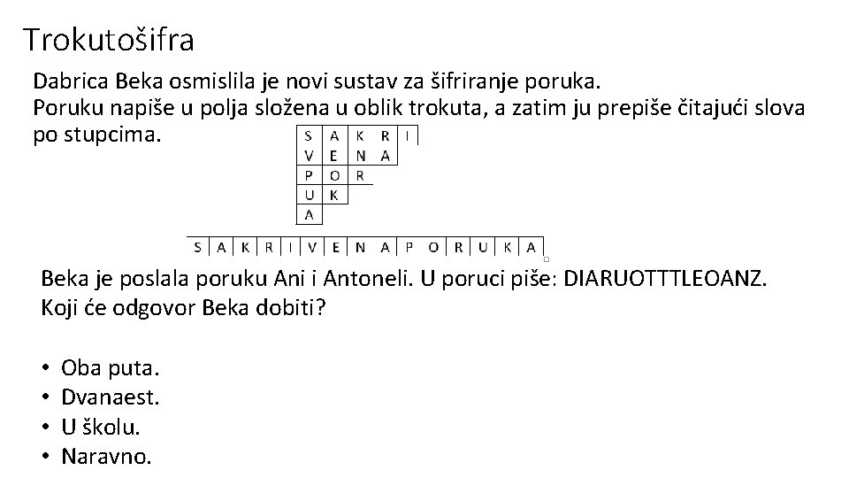 Trokutošifra Dabrica Beka osmislila je novi sustav za šifriranje poruka. Poruku napiše u polja