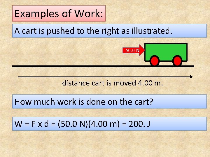 Examples of Work: A cart is pushed to the right as illustrated. 50. 0