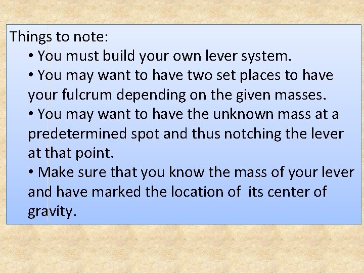 Things to note: • You must build your own lever system. • You may