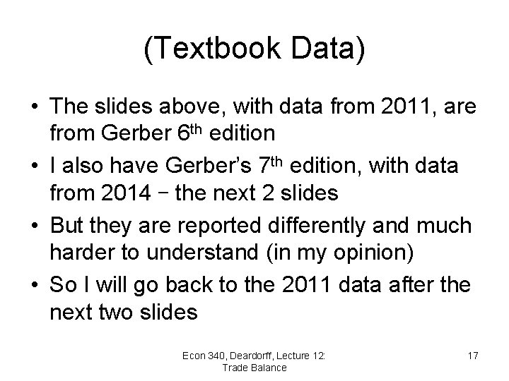 (Textbook Data) • The slides above, with data from 2011, are from Gerber 6