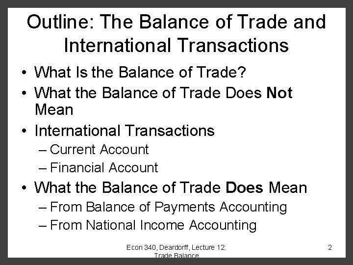 Outline: The Balance of Trade and International Transactions • What Is the Balance of