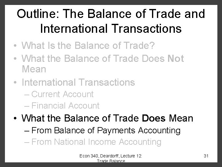 Outline: The Balance of Trade and International Transactions • What Is the Balance of