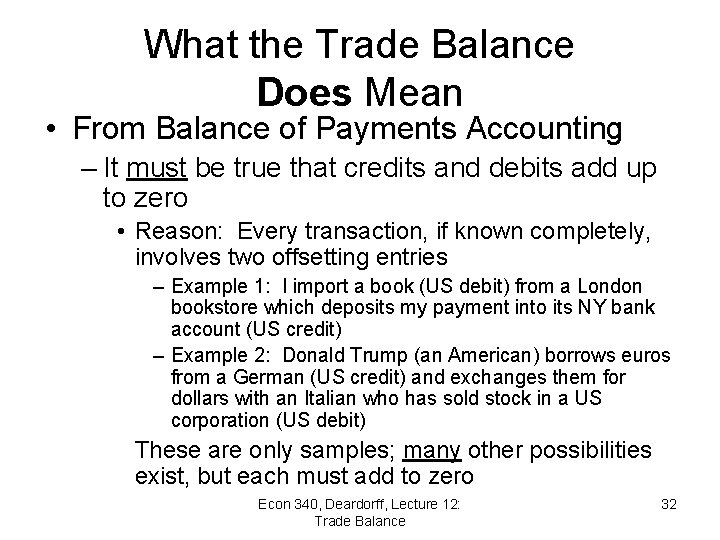 What the Trade Balance Does Mean • From Balance of Payments Accounting – It