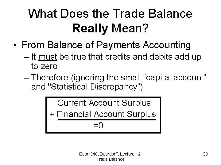 What Does the Trade Balance Really Mean? • From Balance of Payments Accounting –
