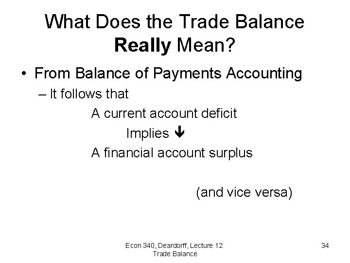 What Does the Trade Balance Really Mean? • From Balance of Payments Accounting –