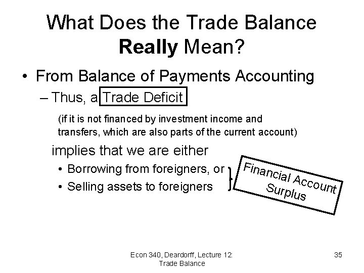 What Does the Trade Balance Really Mean? • From Balance of Payments Accounting –