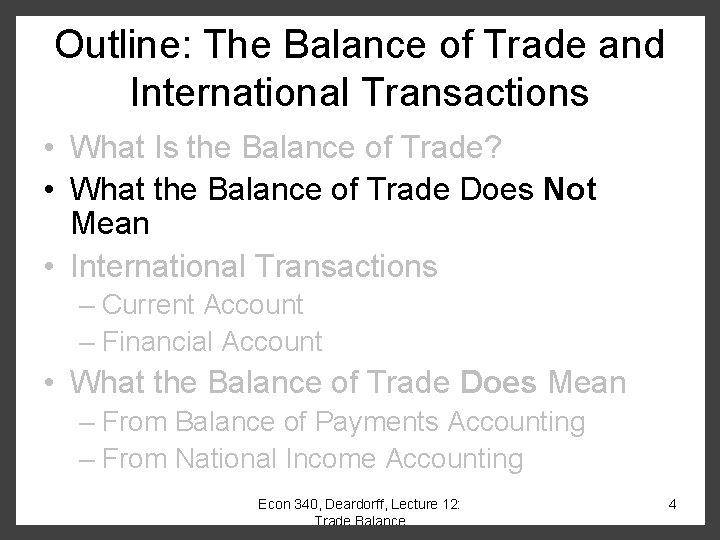 Outline: The Balance of Trade and International Transactions • What Is the Balance of